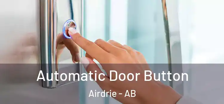  Automatic Door Button Airdrie - AB