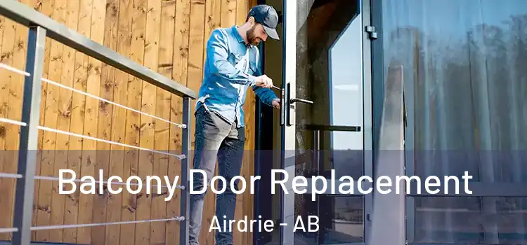  Balcony Door Replacement Airdrie - AB