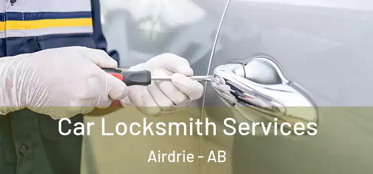 Car Locksmith Services Airdrie - AB