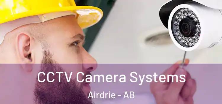 CCTV Camera Systems Airdrie - AB