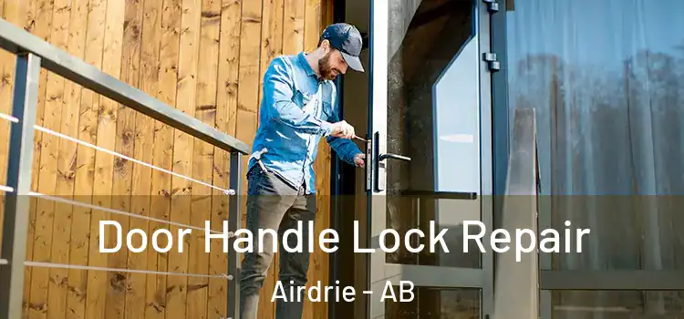  Door Handle Lock Repair Airdrie - AB