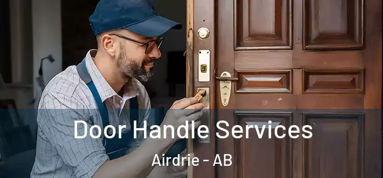  Door Handle Services Airdrie - AB