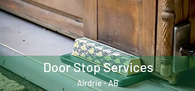  Door Stop Services Airdrie - AB