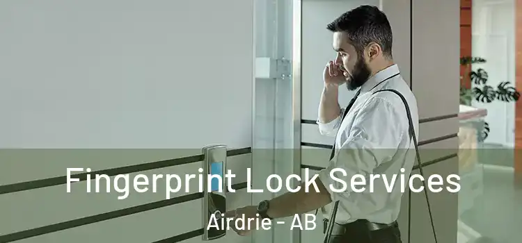  Fingerprint Lock Services Airdrie - AB