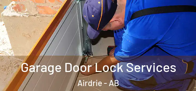 Garage Door Lock Services Airdrie - AB