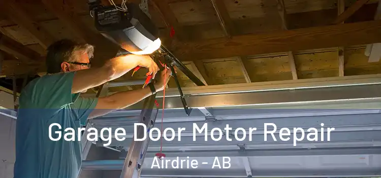  Garage Door Motor Repair Airdrie - AB