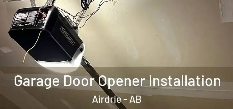  Garage Door Opener Installation Airdrie - AB