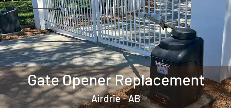  Gate Opener Replacement Airdrie - AB