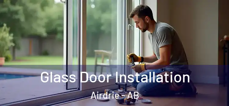 Glass Door Installation Airdrie - AB