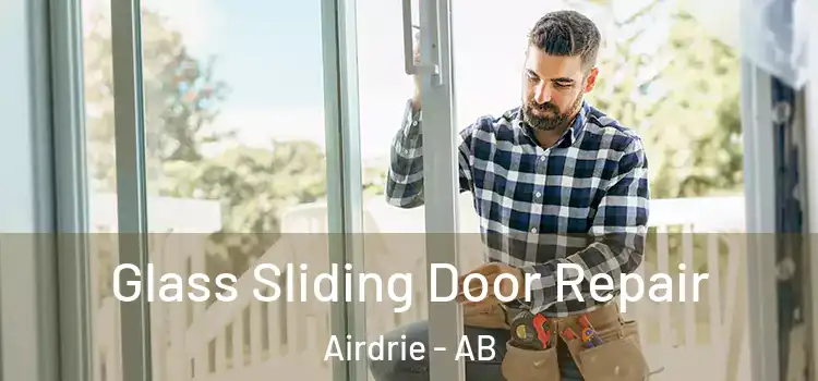 Glass Sliding Door Repair Airdrie - AB