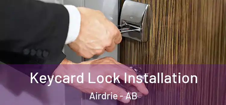  Keycard Lock Installation Airdrie - AB