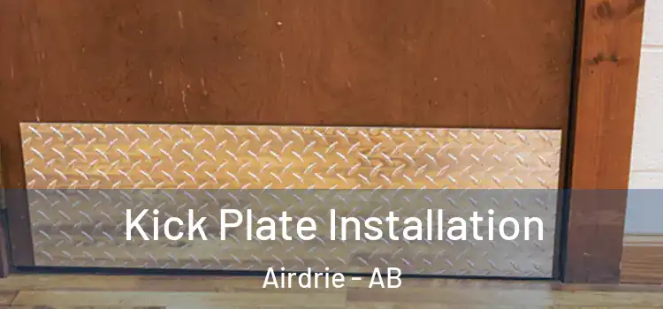  Kick Plate Installation Airdrie - AB