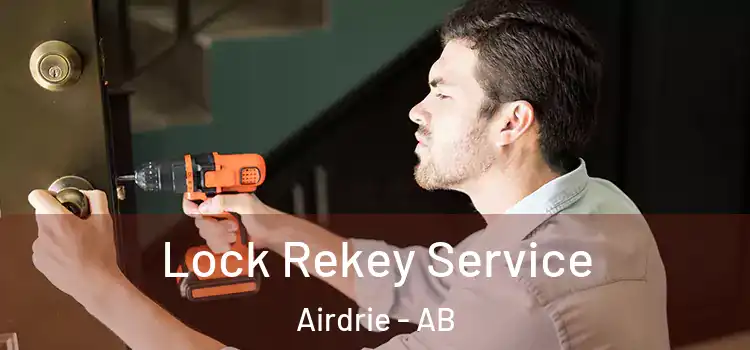 Lock Rekey Service Airdrie - AB
