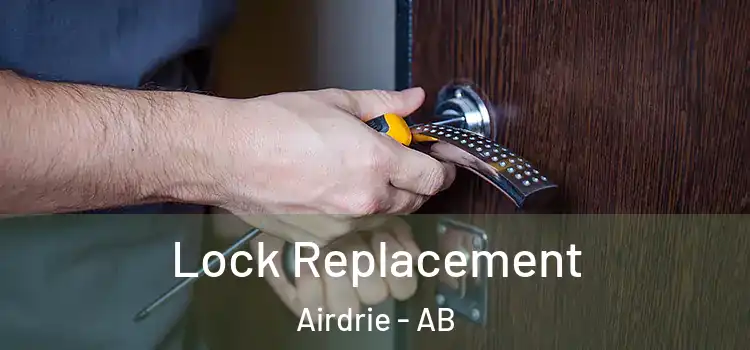 Lock Replacement Airdrie - AB