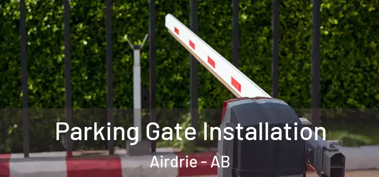 Parking Gate Installation Airdrie - AB