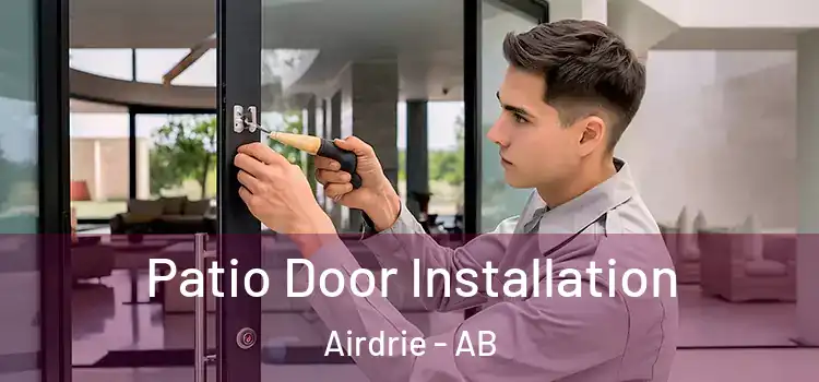  Patio Door Installation Airdrie - AB