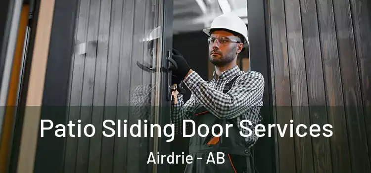 Patio Sliding Door Services Airdrie - AB