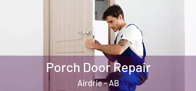  Porch Door Repair Airdrie - AB