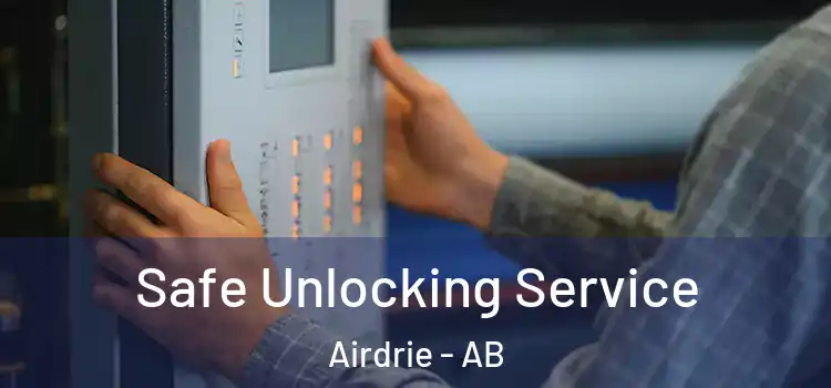  Safe Unlocking Service Airdrie - AB