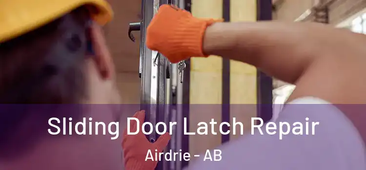  Sliding Door Latch Repair Airdrie - AB