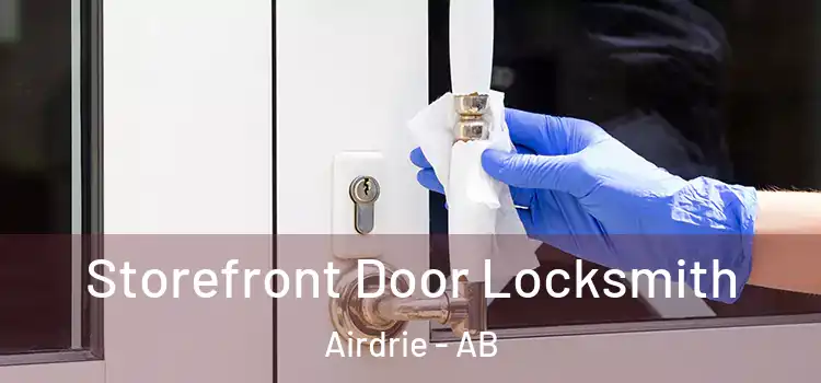  Storefront Door Locksmith Airdrie - AB